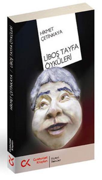 Liboş Tayfa Öyküleri - Hikmet Çetinkaya - Cumhuriyet Kitapları