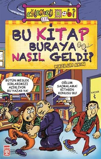 Bu Kitap Buraya Nasıl Geldi? - Mazlum Akın - Timaş Yayınları