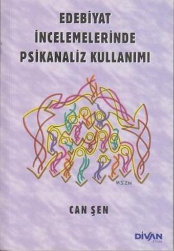 Edebiyat İncelemelerinde Psikanaliz Kullanımı - Can Şen - Divan Kitap