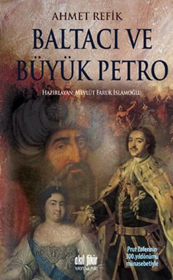 Baltacı ve Büyük Petro - Ahmet Refik - Akıl Fikir Yayınları