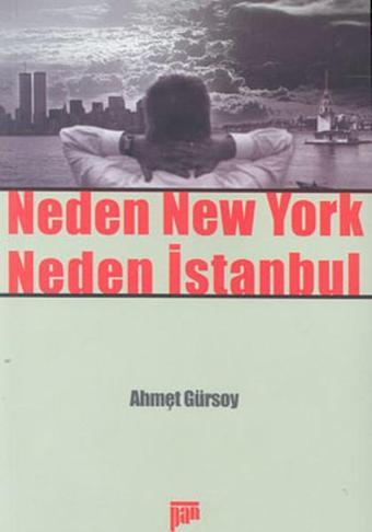 Neden New York Neden İstanbul - Ahmet Gürsoy - Pan Yayıncılık