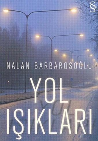 Yol Işıkları - Nalan Barbarosoğlu - Everest Yayınları
