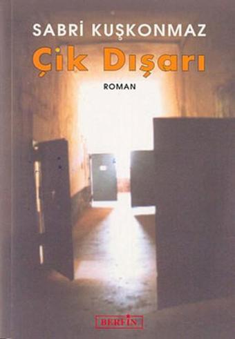 Çık Dışarı - Sabri Kuşkonmaz - Berfin Yayınları