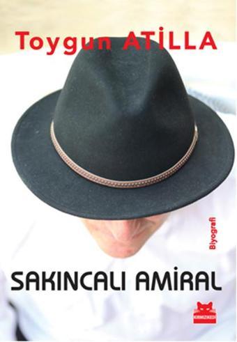 Sakıncalı Amiral - Toygun Atilla - Kırmızı Kedi Yayınevi