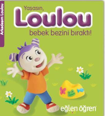 Eğlen Öğren Yaşasın Loulou Bebek Bezini Bıraktı - Nasha  - Dstil Tasarım