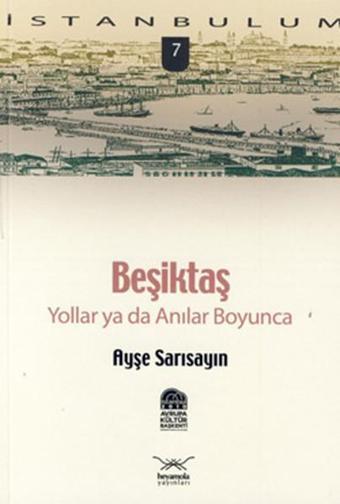 Beşiktaş 'Yollar ya da Anılar Boyunca' - Ayşe Sarısayın - Heyamola Yayınları