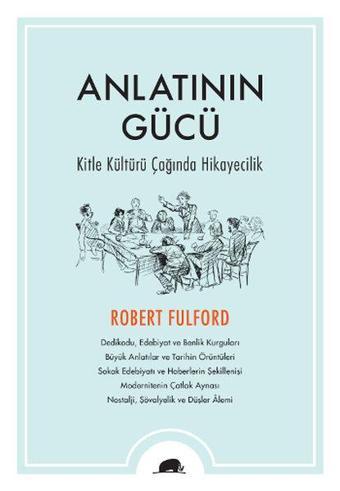 Anlatının Gücü - Robert Fulford - Kolektif Kitap