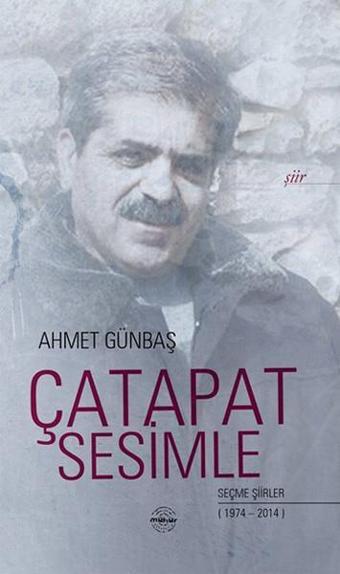 Çatapat Sesimle - Ahmet Günbaş - Mühür Kitaplığı