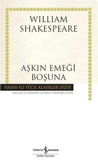 Aşkın Emeği Boşuna-Hasan Ali Yücel - William Shakespeare - İş Bankası Kültür Yayınları