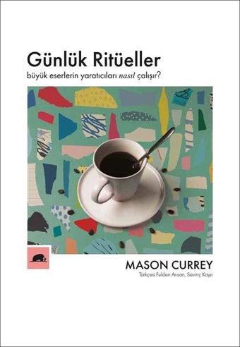 Günlük Ritüeller - Mason Currey - Kolektif Kitap