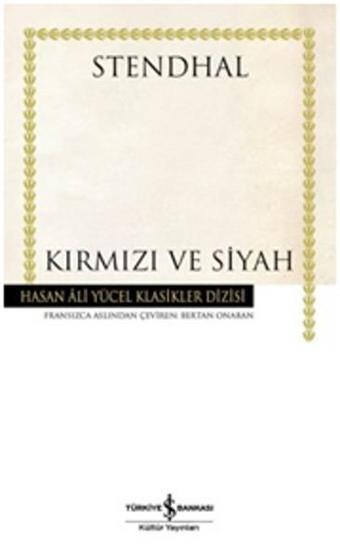 Kırmızı ve Siyah - Hasan Ali Yücel Klasikleri - Henri Beyle Stendhal - İş Bankası Kültür Yayınları