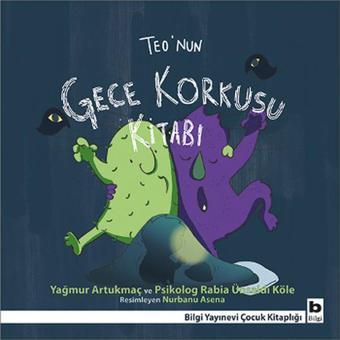 Teo'nun Gece Korkusu Kitabı - Yağmur Artukmaç - Bilgi Yayınevi