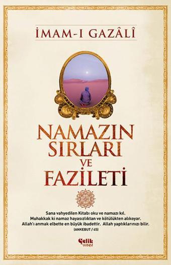 Namazın Sırları ve Fazileti - İmam-ı Gazali - Çelik Yayınevi