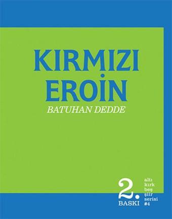 Kırmızı Eroin - Batuhan Dedde - Altıkırkbeş Basın Yayın