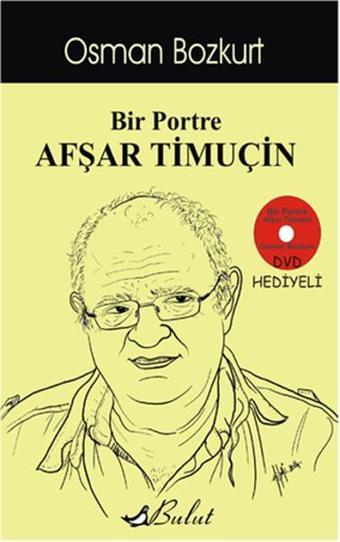 Bir Portre Afşar Timuçin - Osman Bozkurt - Bulut Yayınları