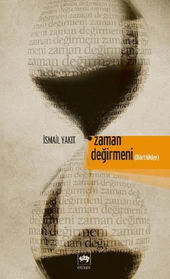 Zaman Değirmeni - İsmail Yakıt - Ötüken Neşriyat