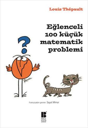 Eğlenceli 100 Küçük Matematik Problemi - Louis Thepault - Bilge Kültür Sanat