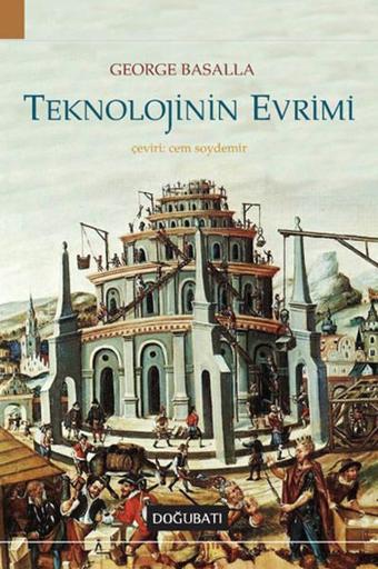 Teknolojinin Evrimi - George Basalla - Doğu Batı Yayınları