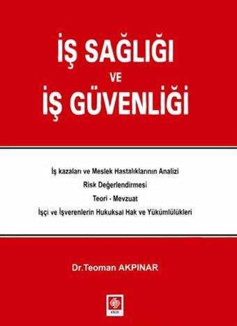 İş Sağlığı ve İş Güvenliği - Teoman Akpınar - Ekin Basım Yayın