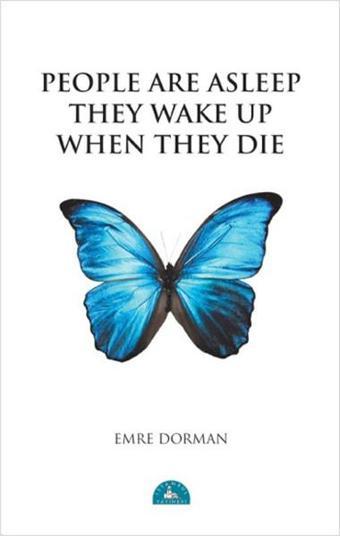 People Are Asleep They Wake Up When They Die - Emre Dorman - İstanbul Yayınevi