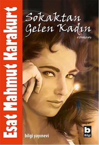 Sokaktan Gelen Kadın - Bilgi Yayınevi