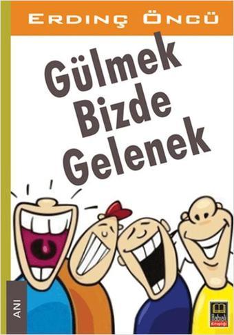 Gülmek Bizde Gelenek - Erdinç Öncü - Ozan Yayıncılık