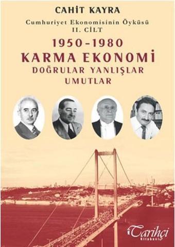 Cumhuriyet Ekonomisinin Öyküsü 2. Cilt: 1950 - 1980 Karma Ekonomi - Cahit Kayra - Tarihçi Kitabevi