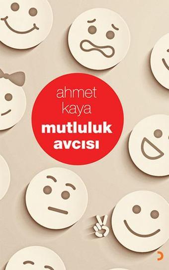 Mutluluk Avcısı - Ahmet Kaya - Cinius Yayınevi