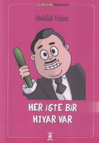 Her İşte Bir Hıyar Var - Abdullah Yılmaz - Sarissa Yayınları