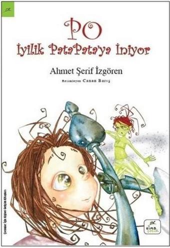 Po: İyilik Pata Pata'ya İniyor - Ahmet Şerif İzgören - Elma Yayınevi