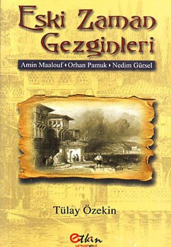 Eski Zaman Gezginleri - Tülay Özekin - Etkin Yayınları