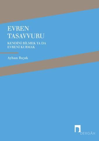 Evren Tasavvuru - Ayhan Bıçak - Dergah Yayınları