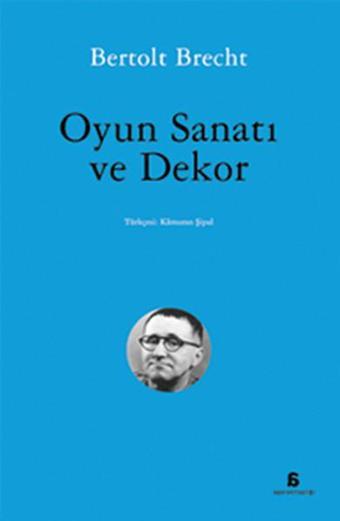 Oyun Sanatı ve Dekor - Bertolt Brecht - Agora Kitaplığı