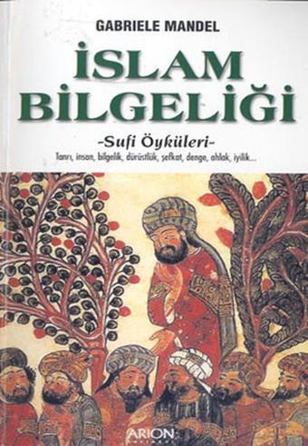 İslam Bilgeliği - Prof.Dr Gabriele Mandel - Arion Yayınevi