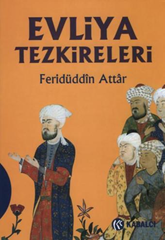 Evliya Tezkireleri - Feridü'd-din Attar - Kabalcı Yayınevi