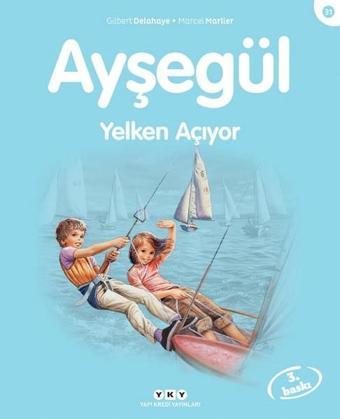 Ayşegül 31-Yelken Açıyor - Marcel Marlier - Yapı Kredi Yayınları