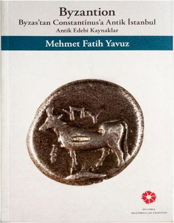 Byzantion - Mehmet Fatih Yavuz - İstanbul Araştırmaları  Enstitüsü