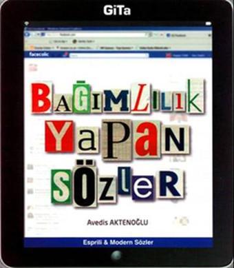 Bağımlılık Yapan Sözler - Avedis Aktenoğlu - Gita Yayınevi