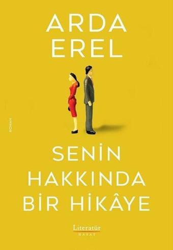 Senin Hakkında Bir Hikaye - Arda Erel - Literatür Hayat