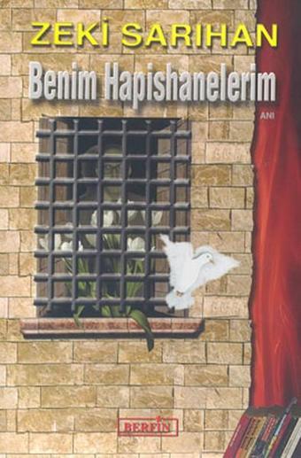 Benim Hapishanelerim - Zeki Sarıhan - Berfin Yayınları