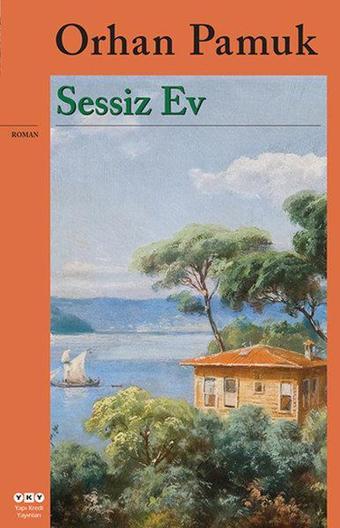 Sessiz Ev - Orhan Pamuk - Yapı Kredi Yayınları