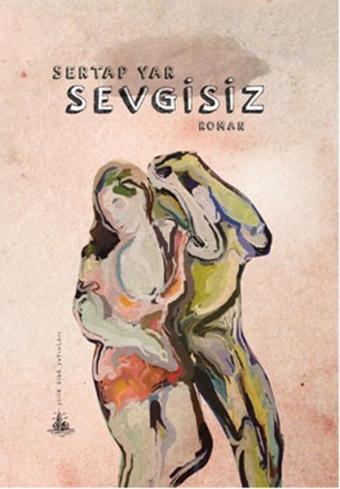 Sevgisiz - Sertap Yar - Yitik Ülke Yayınları