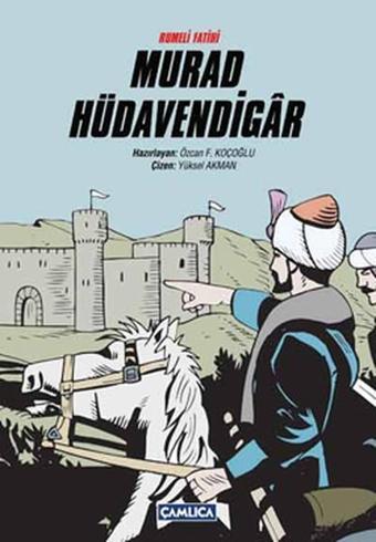 Rumeli Fatihi Murad Hüdavendigar - Özcan F. Koçoğlu - Çamlıca Basım Yayın