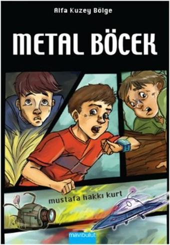 Alfa Kuzey Bölge-Metal Böcek - Mustafa Hakkı Kurt - Mavi Bulut Yayıncılık