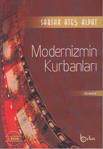 Modernizmin Kurbanları - Sabiha Ateş Alpat - Beka Yayınları