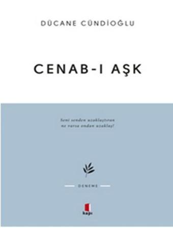 Cenab-ı Aşk - Dücane Cündioğlu - Kapı Yayınları