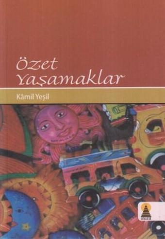 Özet Yaşamaklar - Kamil Yeşil - Ebabil