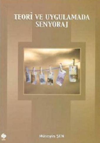 Teori ve Uygulamada Senyoraj - Hüseyin Şen - Ekin Basım Yayın