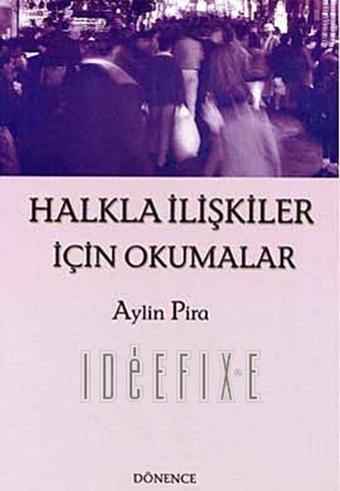 Halkla İlişkiler İçin Okumalar - Aylin Pira - Dönence Basım ve Yayın Hizmetleri