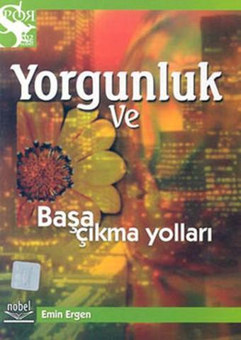Yorgunluk ve Başa Çıkma Yolları - Nobel Akademik Yayıncılık
